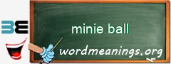 WordMeaning blackboard for minie ball